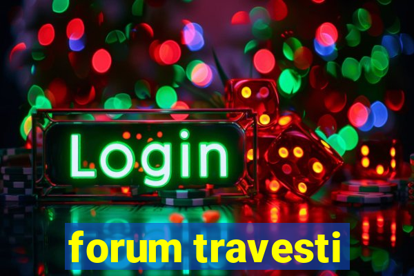 forum travesti